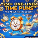 250+ Hilarious One-Liner Time Puns That Will Make You Laugh! โฐ
